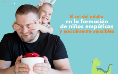 El rol del adulto en la formación de niños empáticos y socialmente sensibles