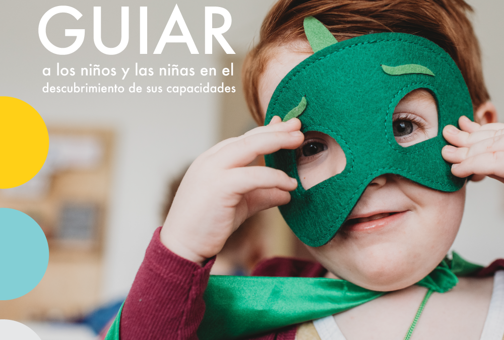 Empoderamiento infantil: Guiar a los niños y las niñas en el descubrimiento de sus capacidades